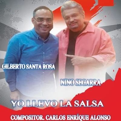 Yo Llevo la Salsa (feat. Gilberto Santa Rosa) 專輯 Mauricio Silva/David Pabón/Lefty Perez/Nino Segarra/Ariana Dao