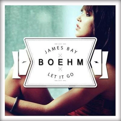 Let It Go (Boehm Remix) 專輯 Boehm