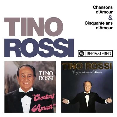 Chansons d&#x27;amourCinquante ans d&#x27;amour (Remasterisé en 2018) 专辑 Tino Rossi