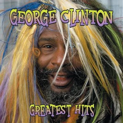 George Clinton Greatest Hits: Straight Up