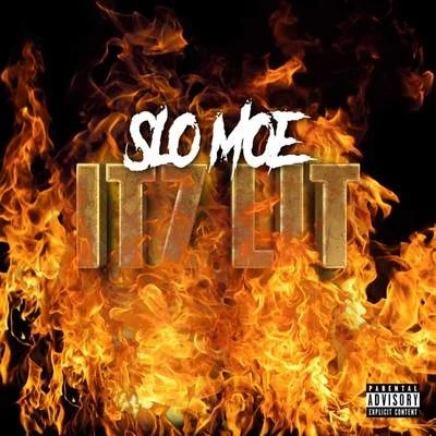 Slo Moe Itz Lit