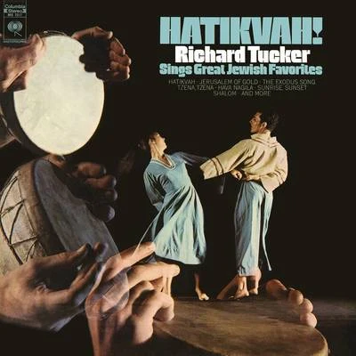 Hatikvah! Richard Tucker Sings Great Jewish Favorites 专辑 Richard Tucker