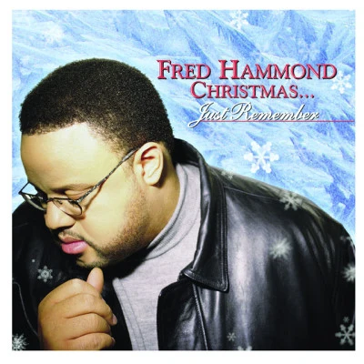 Fred Hammond Christmas... Just Remember 專輯 Fred Hammond