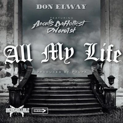 All My Life (feat. Adonis DaHottest & Dnero1st) 專輯 Don Elway/Pt Mulah/Slimmy B/Shawn Rude