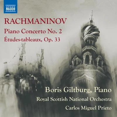 RACHMANINOV, S.: Piano Concerto No. 2Études-tableaux, Op. 33 (Giltburg, Royal Scottish National Orchestra, Prieto) 专辑 Boris Giltburg