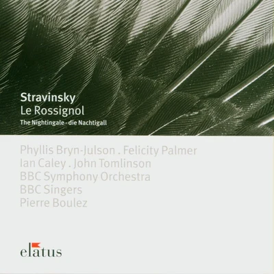 Stravinsky : Le rossignol - Elatus 专辑 Elizabeth Farnum/Ryan MacPherson/Charles Wuorinen/Cygnus Ensemble/Phyllis Bryn-Julson