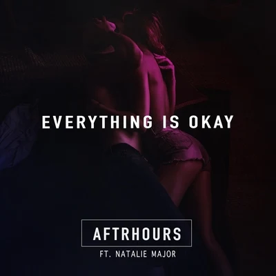 Natalie Major Everything Is Okay (feat. Natalie Major)