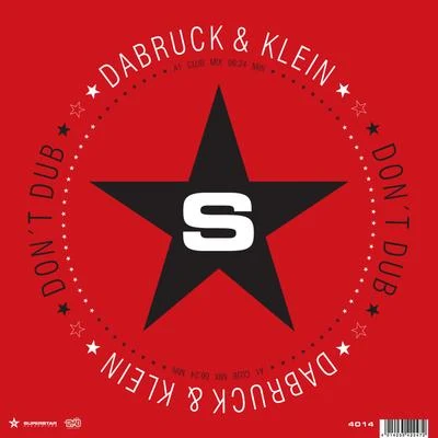 Dont Dub - Taken From Superstar Recordings 專輯 Dabruck & Klein