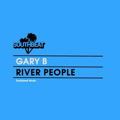 River People 專輯 Gary B/Clublife/Phil Kinley/Marga Sol/Nova Casa