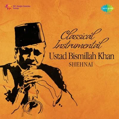 Ustad Bismillah Khan Bageshree, Shehnai 专辑 Ustad Bismillah Khan