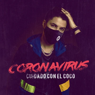 Coronavirus (Cuidado Con el Coco) 专辑 Dennis Fernando