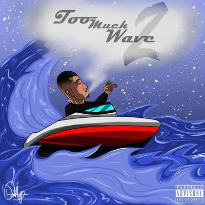 Too Much Wave 2 专辑 Yung Fume/OTF Ikey