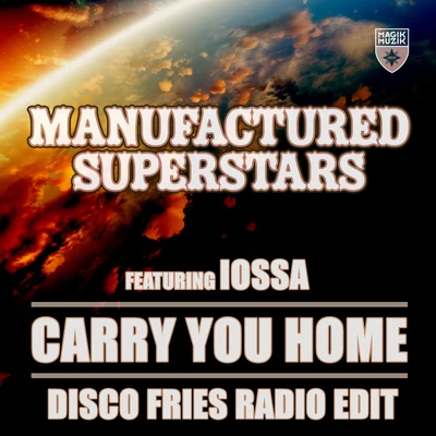 Carry You Home (Disco Fries Radio Edit) 专辑 Manufactured Superstars