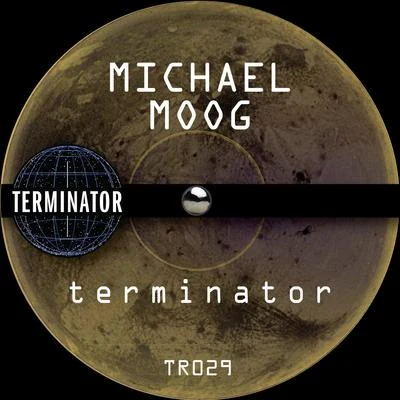 T E R M I n a T O R 专辑 Michael Moog