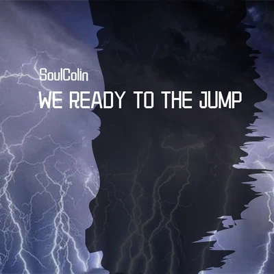 We ready to the jump（Prod by PRO.J） 专辑 SoulColin/Lil Jacky/Quintino & Blasterjaxx