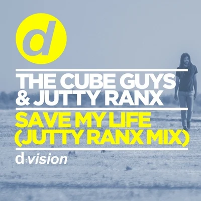 The Cube Guys Save My Life (Jutty Ranx Mix)