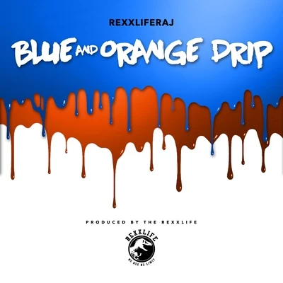 Blue and Orange Drip - Single 專輯 Rexx Life Raj