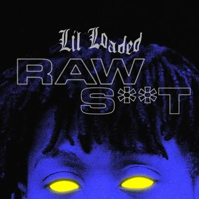 Lil LoadedYG Raw Sh*t