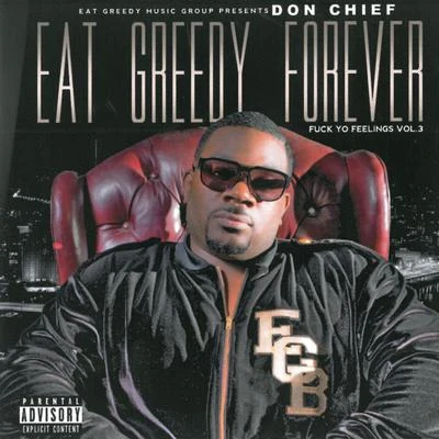 Eat Greedy Forever**** Yo Feelings, Vol. 3 专辑 Lil’ Keke/Don Chief