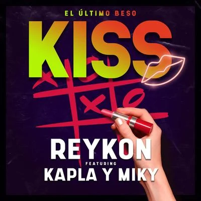 Kiss (El Último Beso) [feat. Kapla y Miky] 专辑 Milo K/Reykon