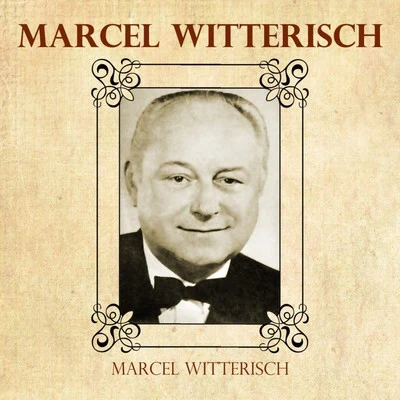 Marcel: Witterisch 專輯 Erich Orthmann/Marcel Wittrisch/Berlin State Opera Orchestra