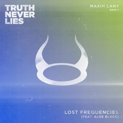 Truth Never Lies (Maxim Lany Remix) 專輯 Lost Frequencies