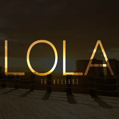 Te Kellesz 專輯 LOLA/Ingrid/Rober/Silvia