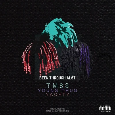 Been Thru A Lot 专辑 TM88/T9ine/OMB Peezy/Yung Bleu/Dee Watkins