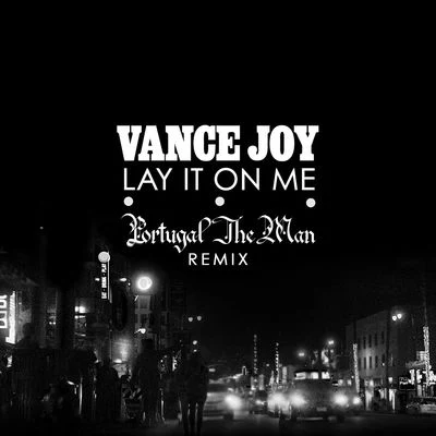 Lay It On Me (Portugal. The Man Remix) 專輯 Vance Joy