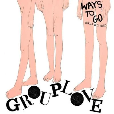 Ways To Go (Remix) 专辑 Grouplove/Manchester Orchestra