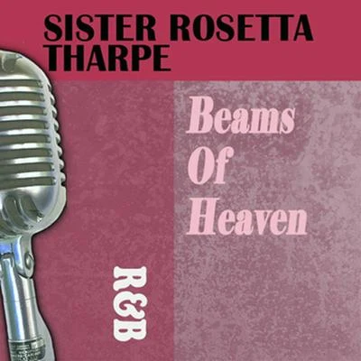 Beams of Heaven 專輯 Sister Rosetta Tharpe/Original Dixieland Jazz Band/Bessie Smith/Porter Grainger/The California Ramblers