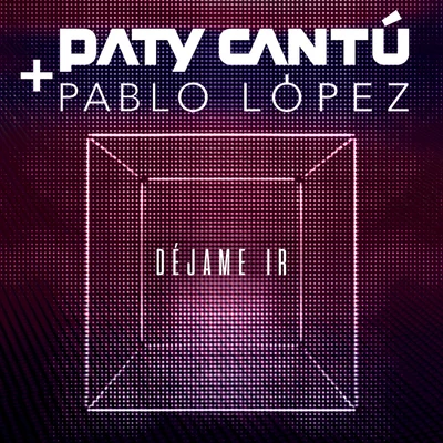 Déjame Ir 專輯 El Freaky/Paty Cantú/De La Ghetto