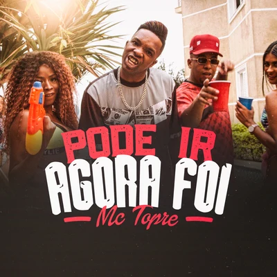 Pode Ir Agora Foi 專輯 Mc Topre