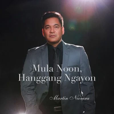 Mula Noon, Hanggang Ngayon 专辑 Martin Nievera/Regine Velasquez