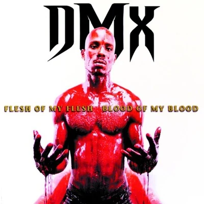 Flesh Of My Flesh, Blood Of My Blood 專輯 DMX/Kjuus