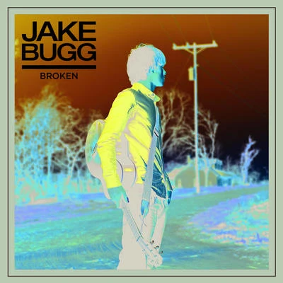 Broken 专辑 Jake Bugg