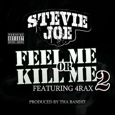 Feel Me or Kill Me 2 (feat. 4rAx) 专辑 Stevie Joe