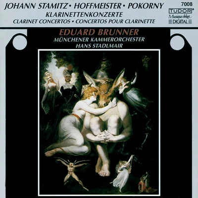 STAMITZ, J.HOFFMEISTER, F.A.POKORNÝ, F.X.: Clarinet Concertos (Brunner, Munich Chamber Orchestra, Stadlmair) 專輯 Jurgen Weber/Reiner Ginzel/Hans Kalafusz/Eduard Brunner/Deutsches Streichtrio