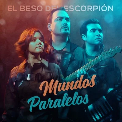 Mundos Paralelos 專輯 El Beso del Escorpión