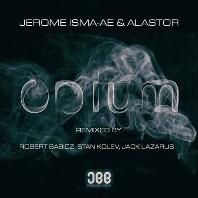 Opium (Remixes) 專輯 Alastor/Jerome Isma-Ae