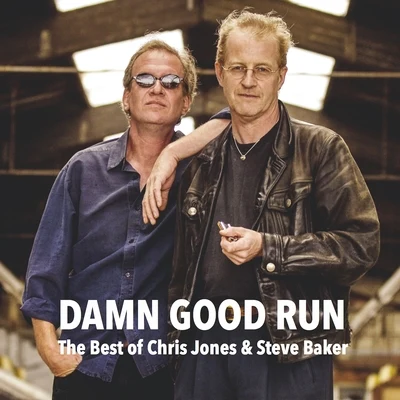 Damn Good Run (The Best of Chris Jones & Steve Baker) 专辑 Steve Baker