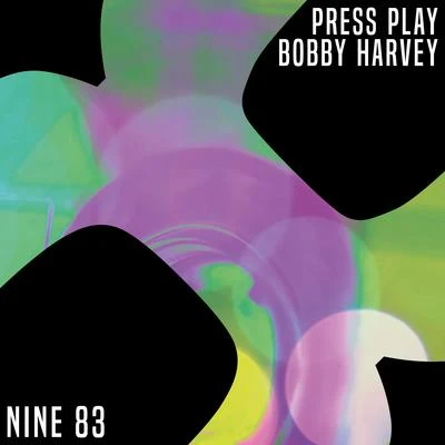 Press Play 專輯 Bobby Harvey/Yasmin Jane/LXT