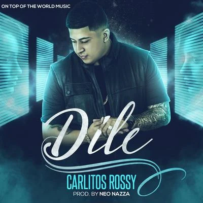 Dile 專輯 Carlitos Rossy