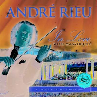 In Love With Maastricht - A Tribute To My Hometown 專輯 Mirusia/André Rieu