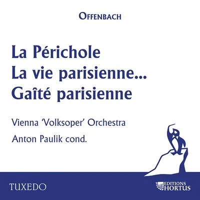 Offenbach: La Périchole, la vie parisienne & Gaîté parisienne 專輯 Vienna Volksoper Orchestra