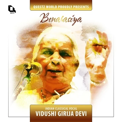 Benarasiya (Indian Classical Vocal) (Live) 專輯 Girija Devi