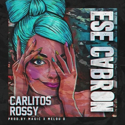 Ese Cabron 專輯 Carlitos Rossy