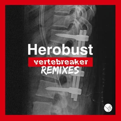 Vertebreaker (Remixes) 专辑 heRobust/MONXX/BLAIZE