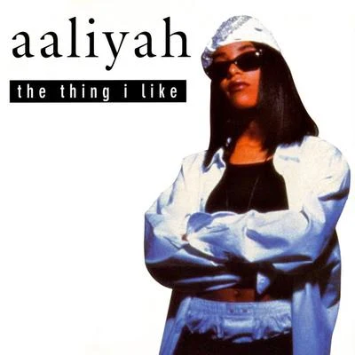 Aaliyah The Thing I Like