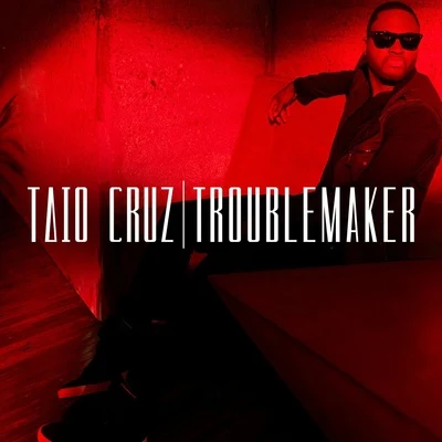 Troublemaker (Remixes) 專輯 Taio Cruz